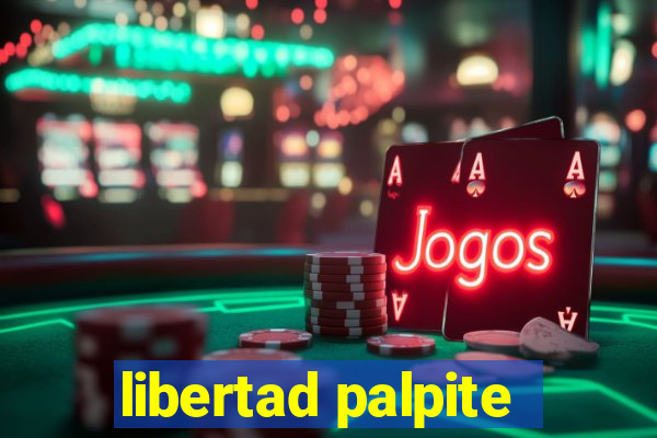 libertad palpite